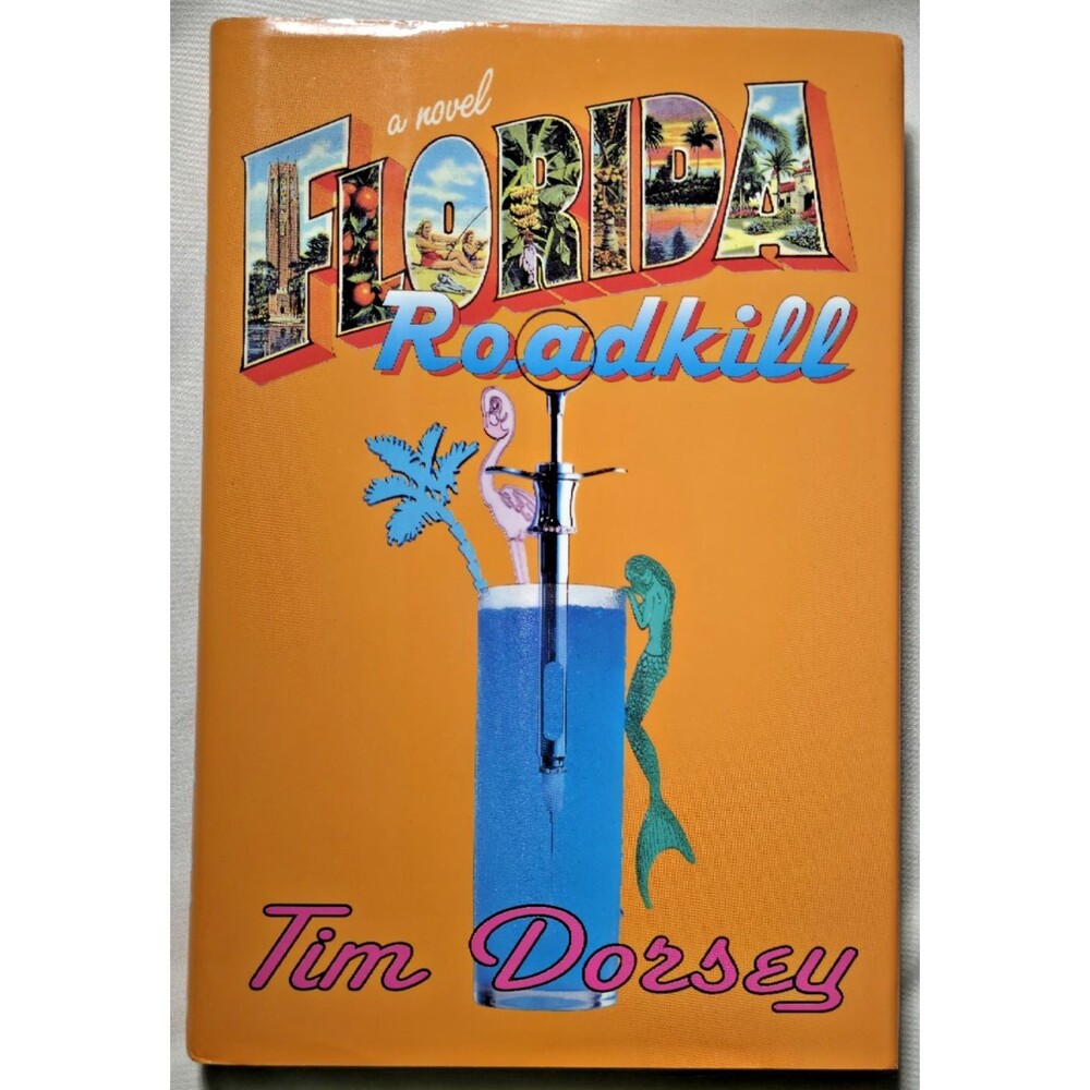 1999 Florida Roadkill A Novel Tim Dorsey Hardcover First Edition